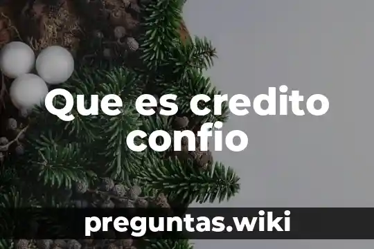 Que es credito confio