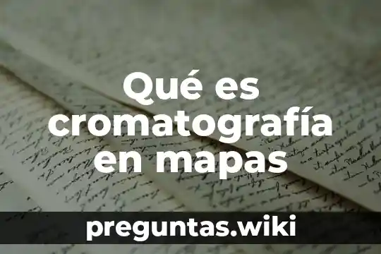 Qué es cromatografía en mapas