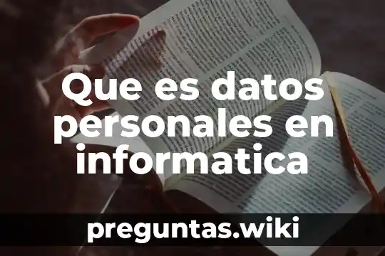 Que es datos personales en informatica