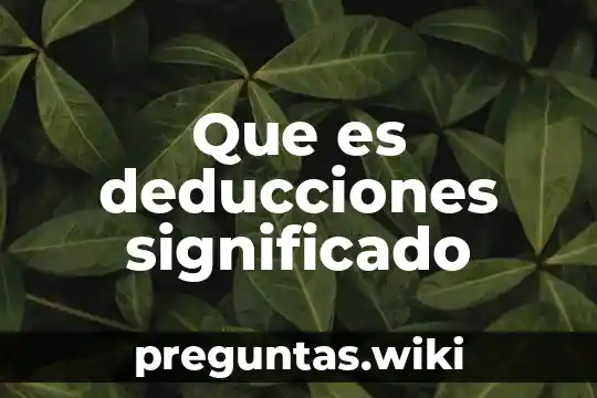 Que es deducciones significado