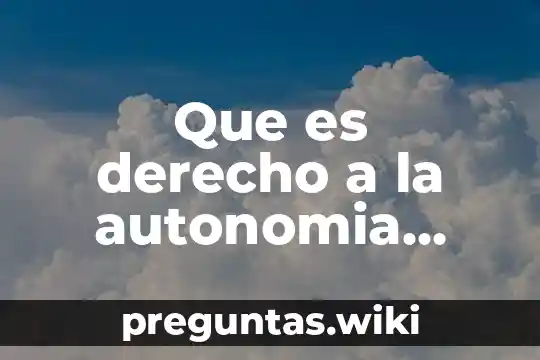 Que es derecho a la autonomia personal