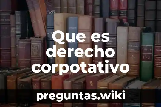 Que es derecho corpotativo