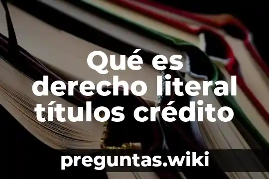 Qué es derecho literal títulos crédito