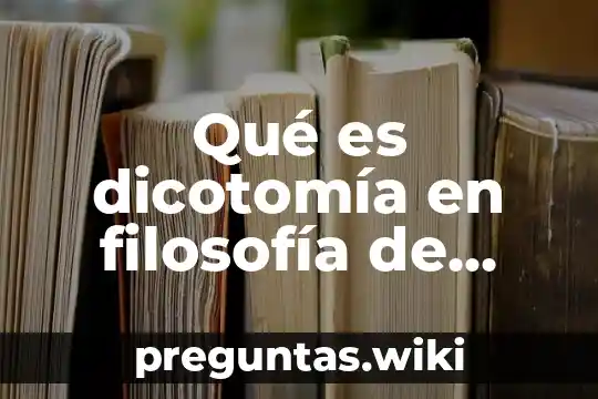 Qué es dicotomía en filosofía de Parménides