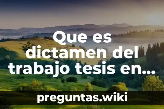 Que es dictamen del trabajo tesis en educacion