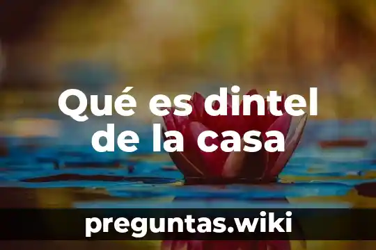 Qué es dintel de la casa