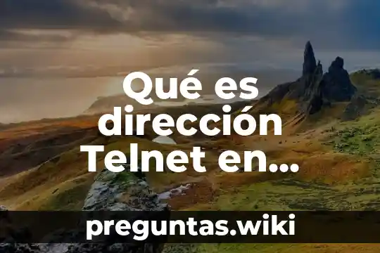 Qué es dirección Telnet en informática