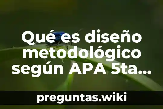 Qué es diseño metodológico según APA 5ta edición