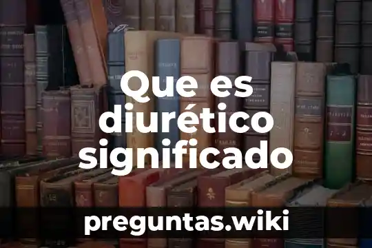 Que es diurético significado
