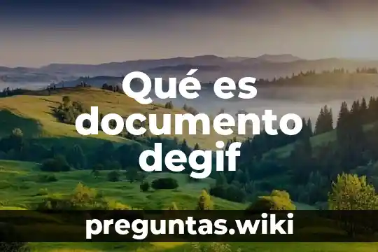 Qué es documento degif