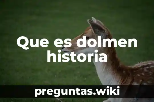 Que es dolmen historia