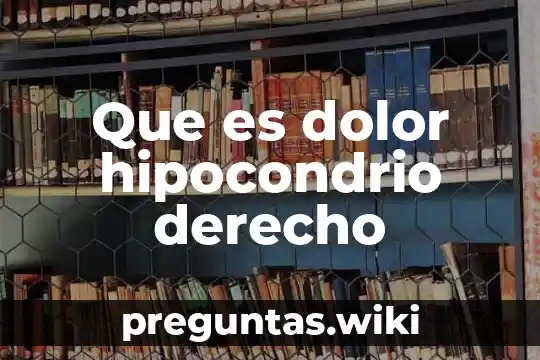 Que es dolor hipocondrio derecho