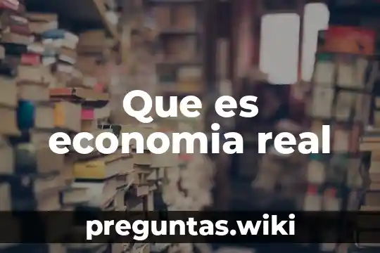 Que es economia real