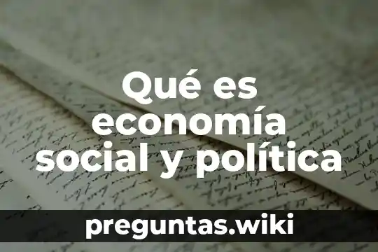 Qué es economía social y política