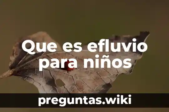 Que es efluvio para niños