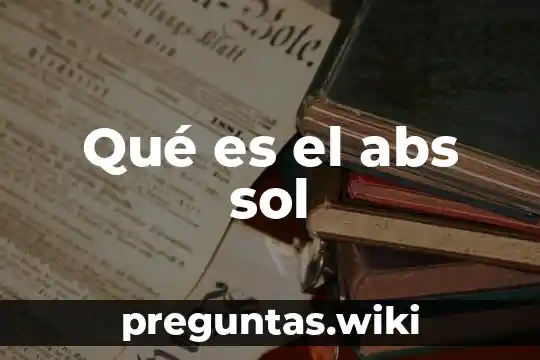 Qué es el abs sol