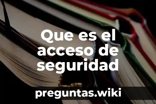 Que es el acceso de seguridad