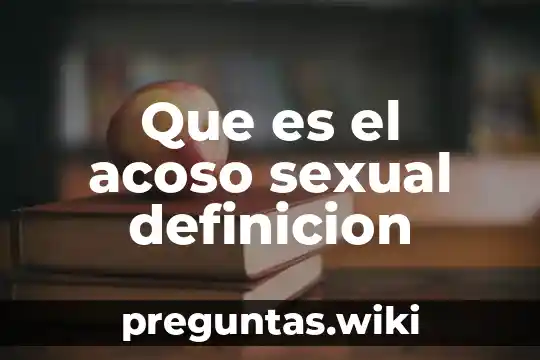 Que es el acoso sexual definicion