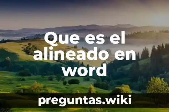 Que es el alineado en word