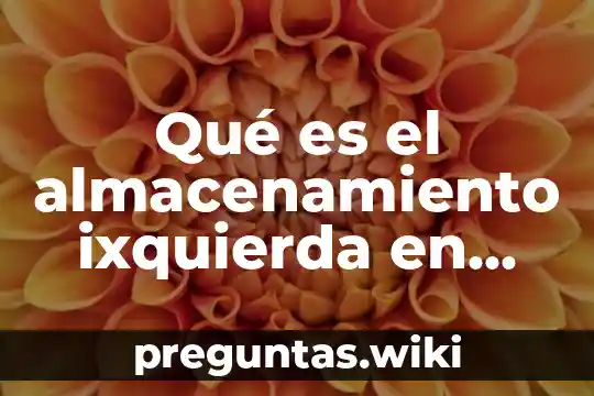 Qué es el almacenamiento ixquierda en word