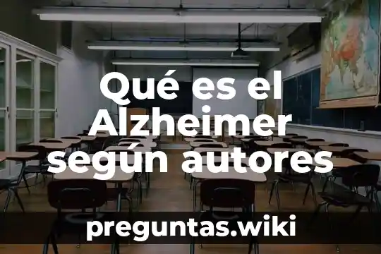 Qué es el Alzheimer según autores
