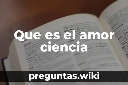 Que es el amor ciencia