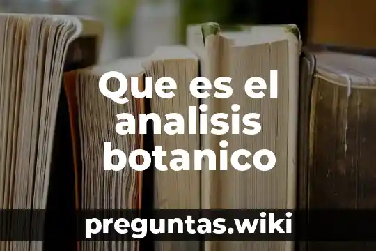 Que es el analisis botanico