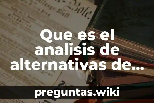Que es el analisis de alternativas de inversion