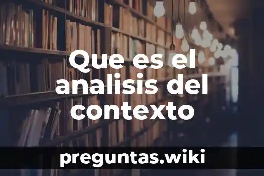 Que es el analisis del contexto