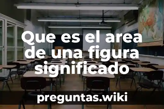 Que es el area de una figura significado