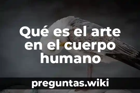 Qué es el arte en el cuerpo humano