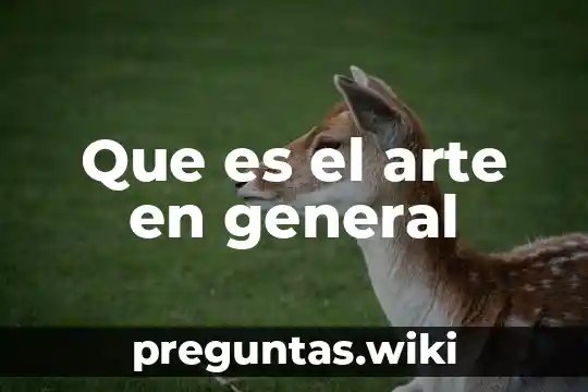 Que es el arte en general