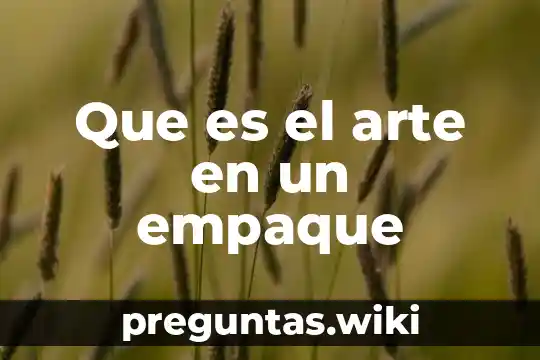 Que es el arte en un empaque