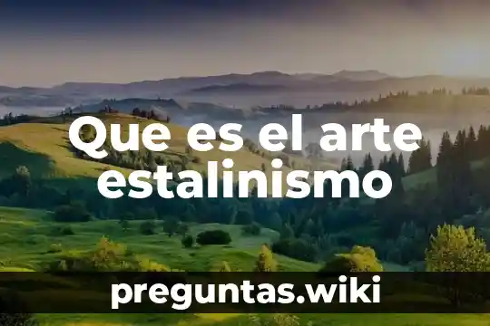 Que es el arte estalinismo