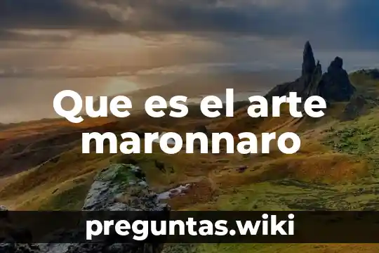 Que es el arte maronnaro