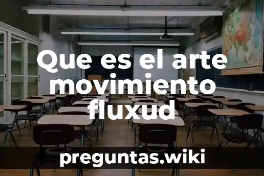 Que es el arte movimiento fluxud