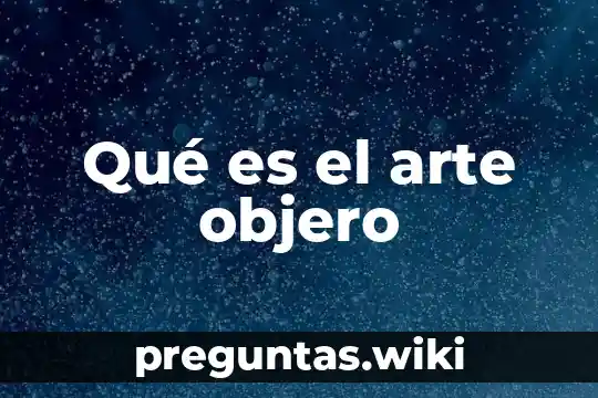 Qué es el arte objero