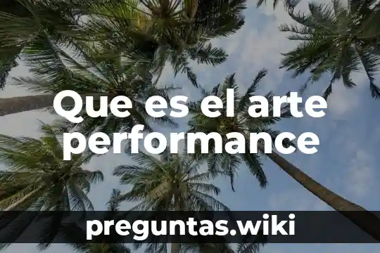 Que es el arte performance