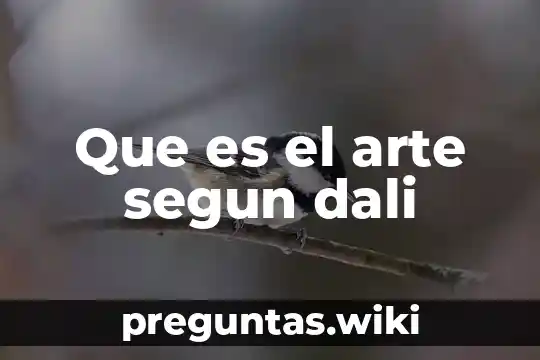 Que es el arte segun dali