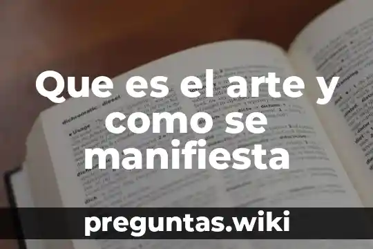 Que es el arte y como se manifiesta
