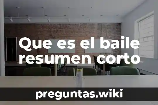 Que es el baile resumen corto