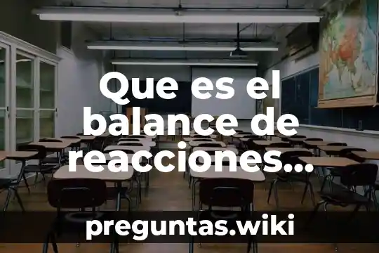 Que es el balance de reacciones quimicas