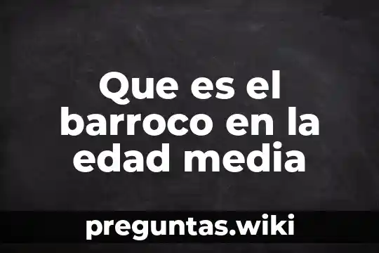 Que es el barroco en la edad media