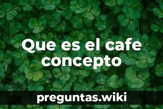 Que es el cafe concepto