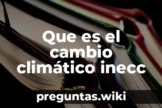 Que es el cambio climático inecc