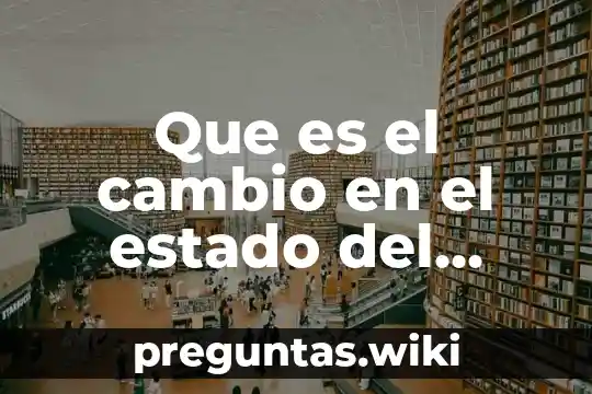 Que es el cambio en el estado del movimiento