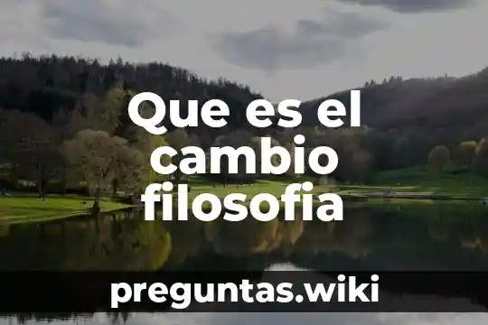 Que es el cambio filosofia