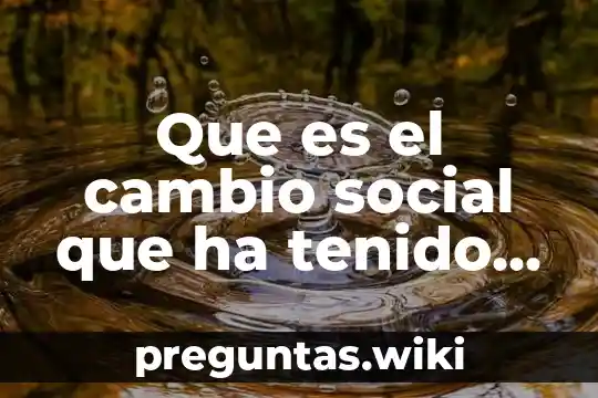 Que es el cambio social que ha tenido la agresividad