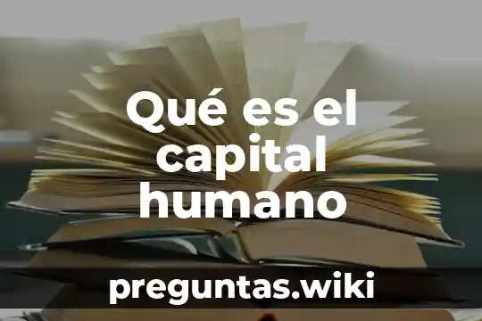 Qué es el capital humano
