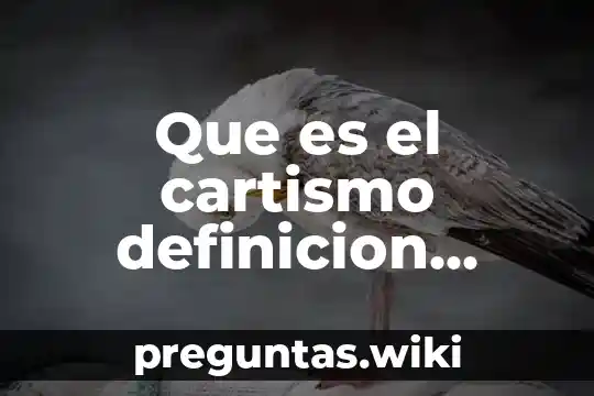 Que es el cartismo definicion corta